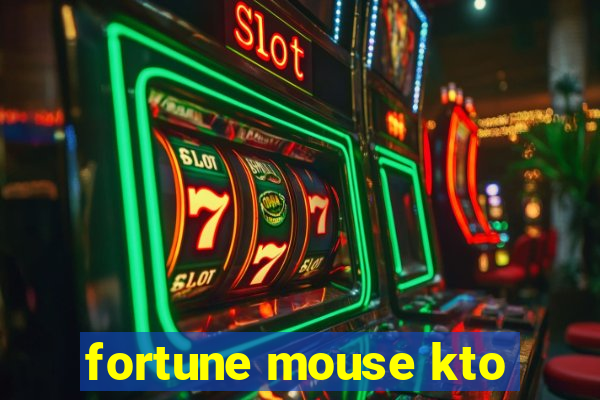 fortune mouse kto